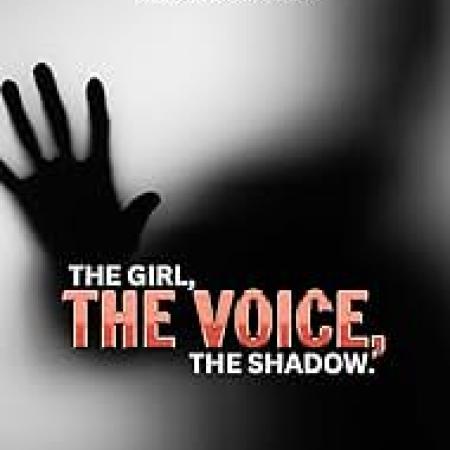 The Girl, The Voice , The Shadow